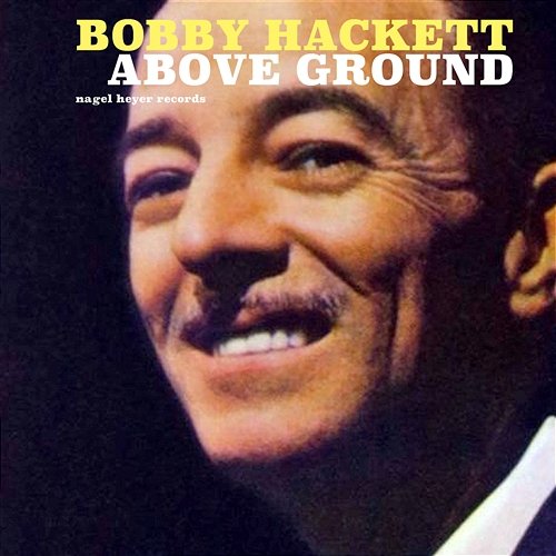 Above Ground Bobby Hackett