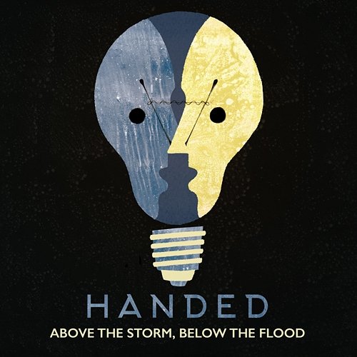 Above the Storm, Below the Flood Handed