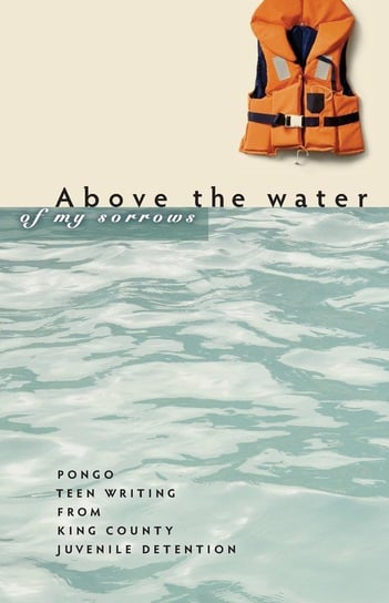 Above the Water of My Sorrows Pongo Publishing