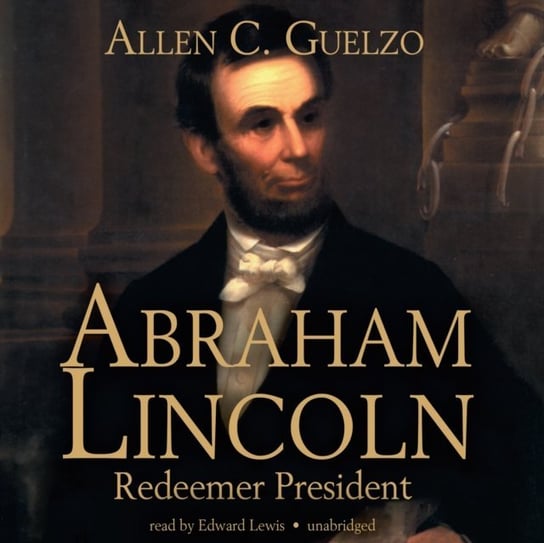 Abraham Lincoln Guelzo Allen C.