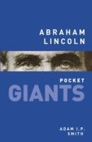 Abraham Lincoln: Pocket Giants Smith Adam I. P.