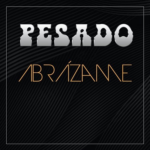 Abrázame Pesado
