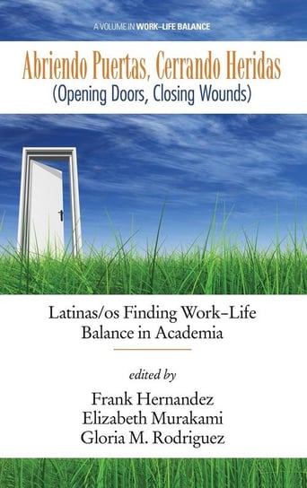 Abriendo Puertas, Cerrando Heridas (Opening doors, closing wounds) Information Age Publishing