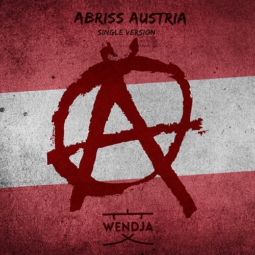 Abriss Austria Wendja