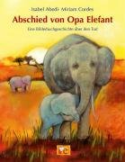 Abschied von Opa Elefant Abedi Isabel