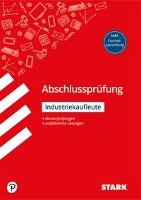 Abschlussprüfung - Industriekaufleute Stark Verlag Gmbh