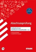 Abschlussprüfung - Verkäufer/-innen und Kaufleute im Einzelhandel (Teil 1) Stark Verlag Gmbh