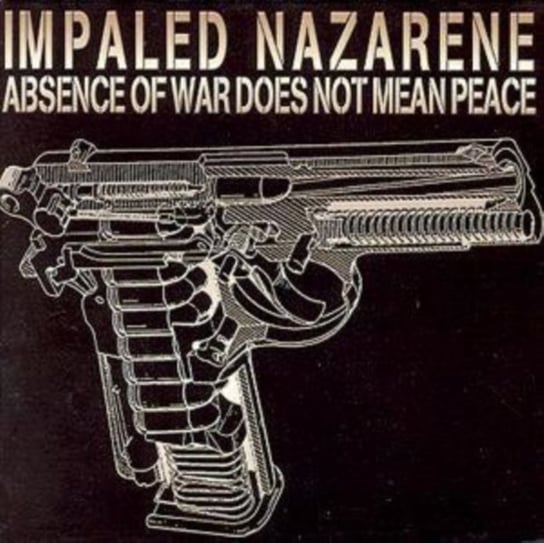 Absence Of War Does Not Mean Peace Impaled Nazarene
