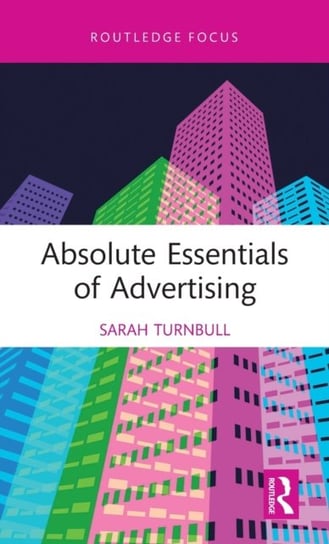 Absolute Essentials of Advertising Turnbull Sarah