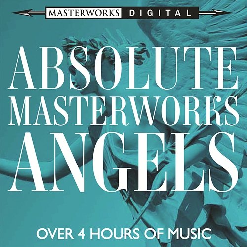 Absolute Masterworks - Angels Various Artists