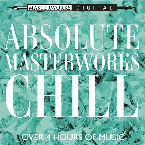 Absolute Masterworks - Chill Various Artists
