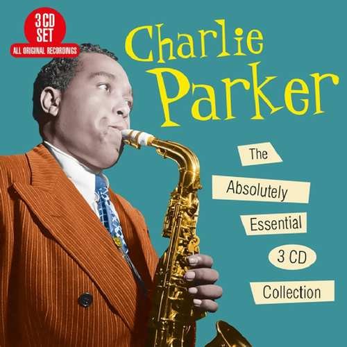 Absolutely Essential 3 CD Collection Parker Charlie