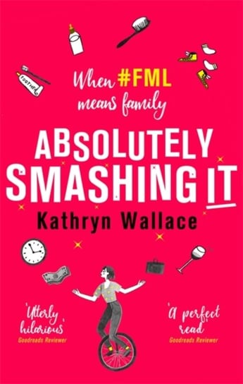 Absolutely Smashing It: When #fml means family Kathryn Wallace