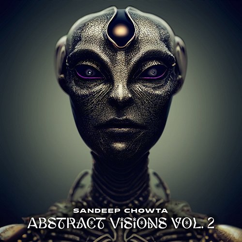 Abstract Visions, Vol. 2 Sandeep Chowta