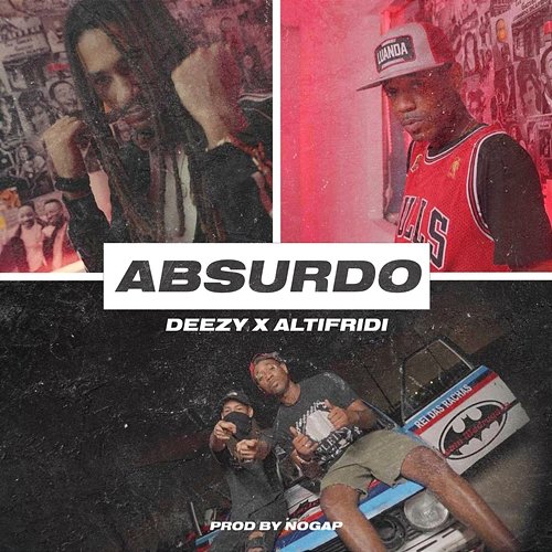 Absurdo Deezy feat. Altifridi