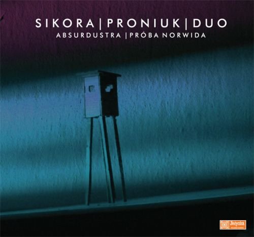 Absurdustra: Próba Norwida Sikora Proniuk Duo