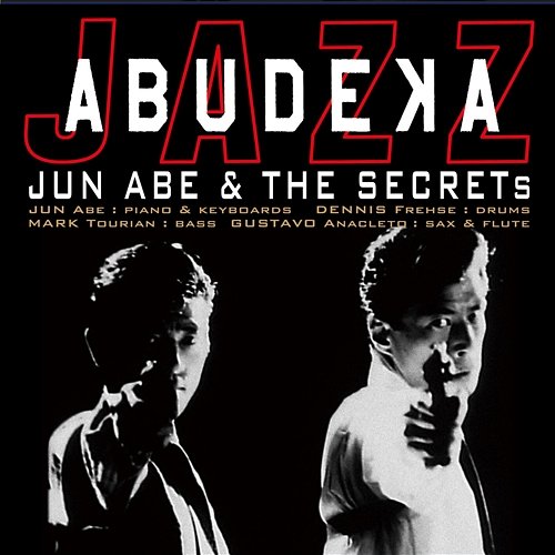 ABU DEKA JAZZ JUN ABE & THE SECRETS