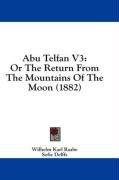 Abu Telfan V3: Or the Return from the Mountains of the Moon (1882) Raabe Wilhelm Karl