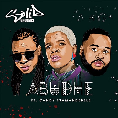 Abudhe Solid Grounds feat. Candy Tsamandebele
