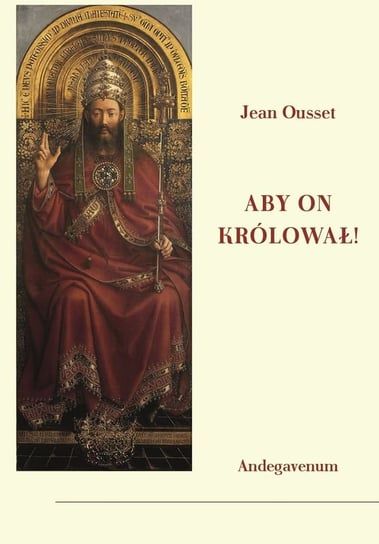 Aby On królował Jean Ousset