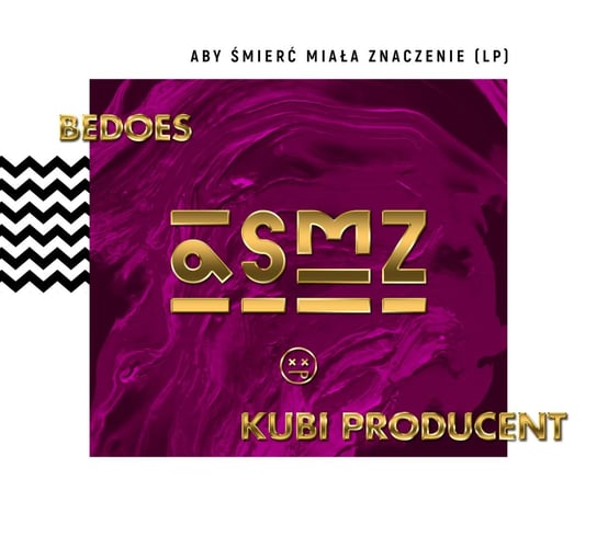 Aby śmierć miała znaczenie Bedoes & Kubi Producent