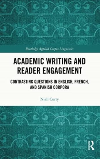 Academic Writing and Reader Engagement. Contrasting Questions in English, French, and Spanish Corpora Taylor & Francis Ltd.