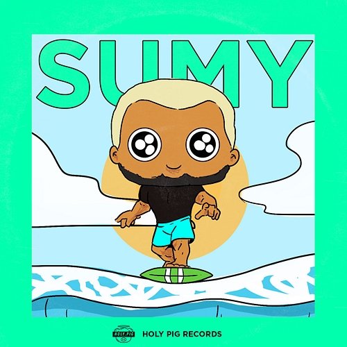 Acapulco Sunamy, Holy Pig, Sumy