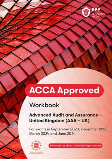 ACCA Advanced Audit and Assurance (UK): Workbook BPP Learning Media