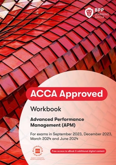 ACCA Advanced Performance Management: Workbook BPP Learning Media