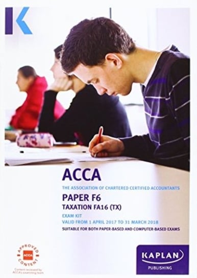 ACCA F6 Taxation FA2016 - Exam Kit Kaplan Publishing
