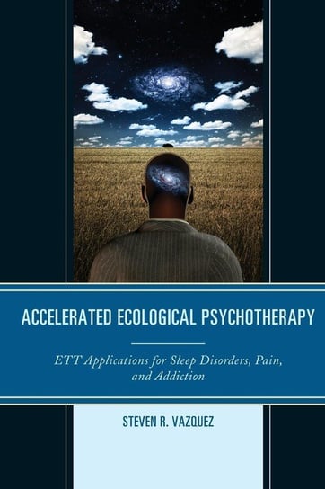 Accelerated Ecological Psychotherapy Vazquez Steven R.
