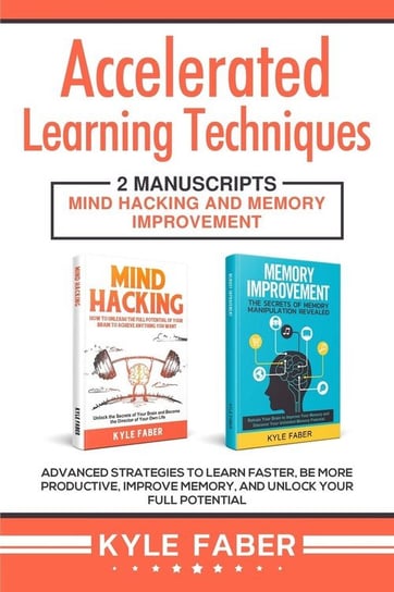 Accelerated Learning Techniques Kyle Faber