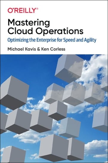 Accelerating Cloud Operations: Optimizing the Enterprise for Speed and Agility Michael Kavis