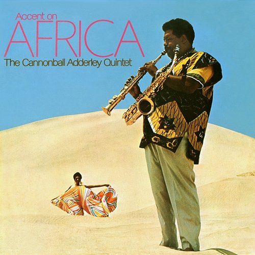 Accent On Africa Cannonball Adderley Quintet