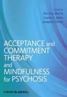 Acceptance and Commitment Therapy and Mindfulness for Psychosis Johns Louise C.
