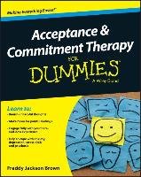 Acceptance and Commitment Therapy For Dummies Jackson Brown Freddy, Gillard Duncan, Wiley