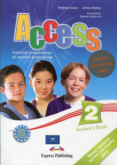 Access 2. Student's Book. Podręcznik przygotowujący do egzaminu gimnazjalnego + ieBook Evans Virginia, Dooley Jenny