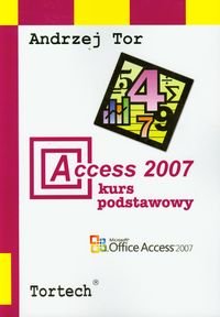 Access 2007 Kurs podstawowy Tor Andrzej