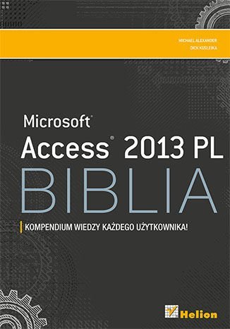 Access 2013 PL. Biblia Alexander Michael, Kusleika Dick