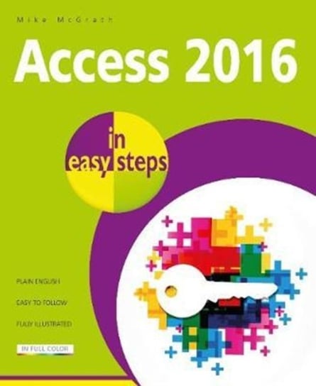 Access 2016 in Easy Steps Mcgrath Mike
