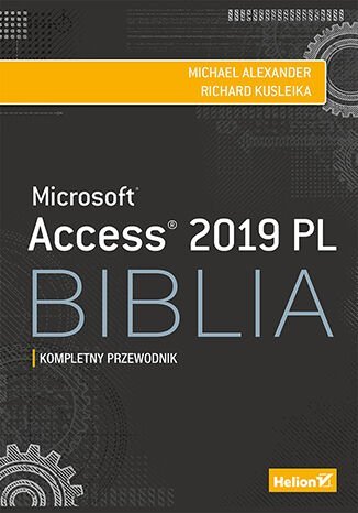 Access 2019 PL. Biblia Alexander Michael, Kusleika Richard