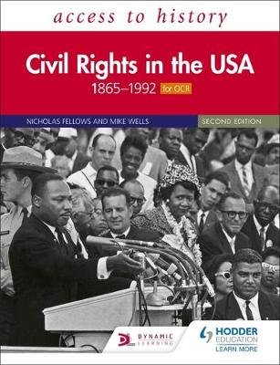 Access to History: Civil Rights in the USA 1865-1992 for OCR Second Edition Fellows Nicholas