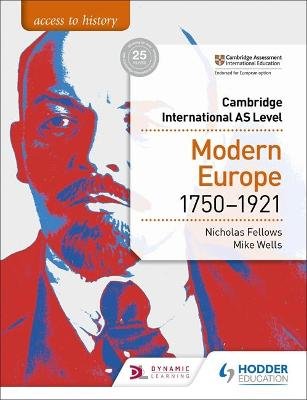 Access to History for Cambridge International AS Level: Modern Europe 1750-1921 Fellows Nicholas