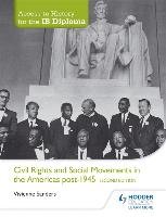 Access to History for the IB Diploma: Civil Rights and social movement Sanders Vivienne