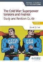 Access to History for the IB Diploma: The Cold War: Superpower tensions and rivalries (20th century) Study and Revision Guide: Paper 2 Quinlan Russell