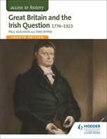 Access to History: Great Britain and the Irish Question 1774-1923 Adelman Paul