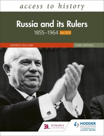 Access to History Russia and its Rulers 1855-1964 for OCR, Third Edition Andrew Holland