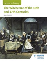 Access to History: The Witchcraze of the 16th and 17th Centuries Farmer Alan