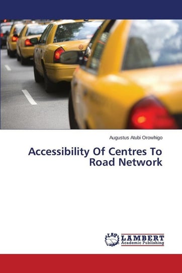 Accessibility Of Centres To Road Network Atubi  Orowhigo Augustus