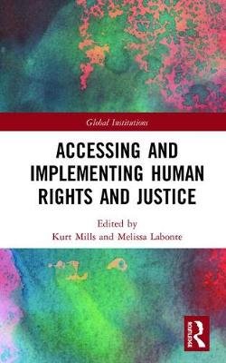 Accessing and Implementing Human Rights and Justice Taylor & Francis Ltd.